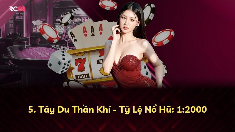 5. Tây Du Thần Khí - Tỷ Lệ Nổ Hũ: 1:2000