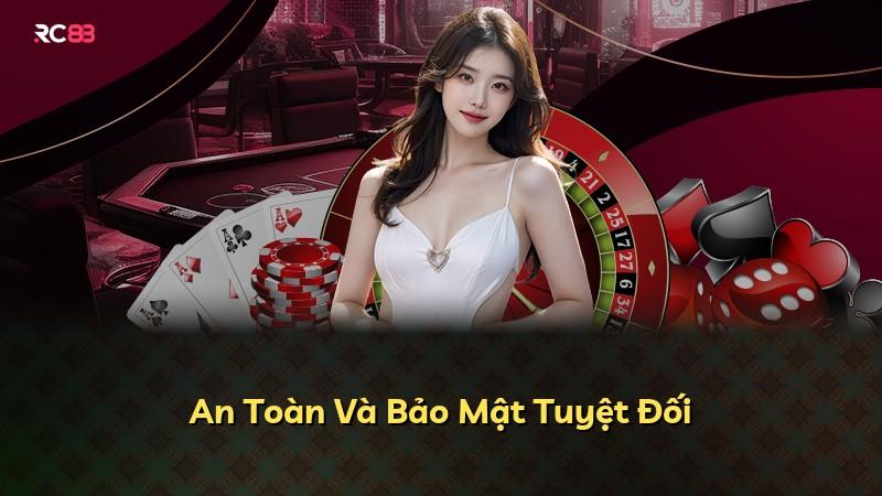 An Toàn Và Bảo Mật Tuyệt Đối