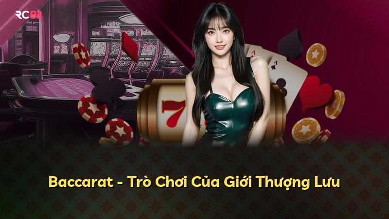 Baccarat - Trò Chơi Của Giới Thượng Lưu