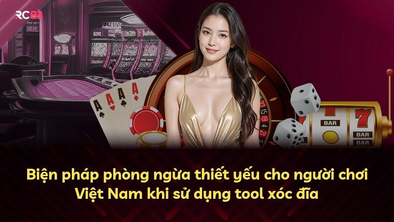 Biện pháp phòng ngừa thiết yếu cho người chơi Việt Nam khi sử dụng tool xóc đĩa