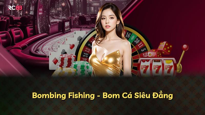 Bombing Fishing - Bom Cá Siêu Đẳng