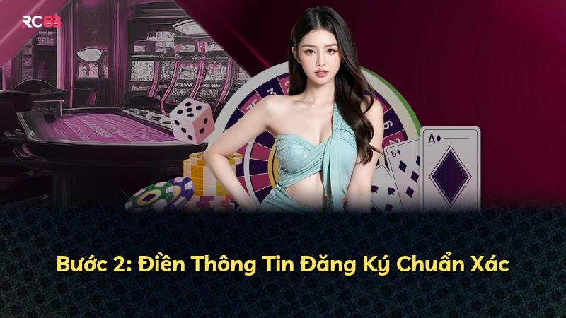 Bước 2: Điền Thông Tin Đăng Ký Chuẩn Xác