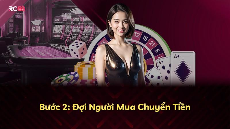 Bước 2: Đợi Người Mua Chuyển Tiền