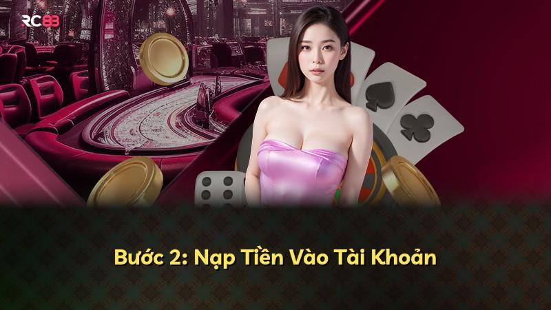 Bước 2: Nạp Tiền Vào Tài Khoản