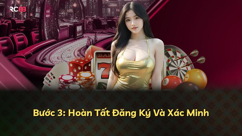 Bước 3: Hoàn Tất Đăng Ký Và Xác Minh