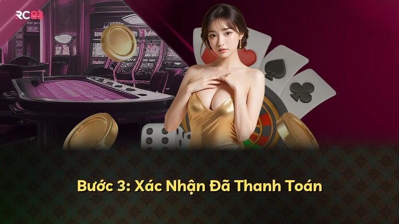 Bước 3: Xác Nhận Đã Thanh Toán