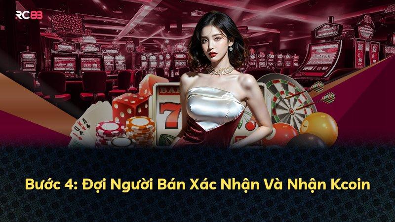 Bước 4: Đợi Người Bán Xác Nhận Và Nhận Kcoin