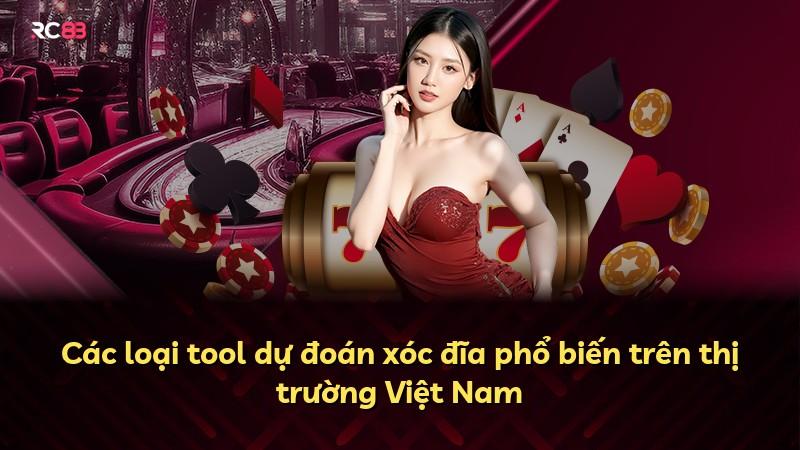 Các loại tool dự đoán xóc đĩa phổ biến trên thị trường Việt Nam