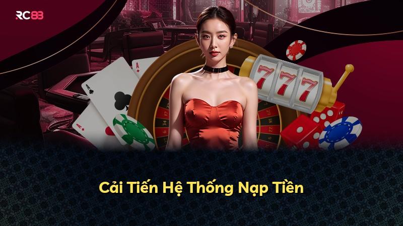 Cải Tiến Hệ Thống Nạp Tiền