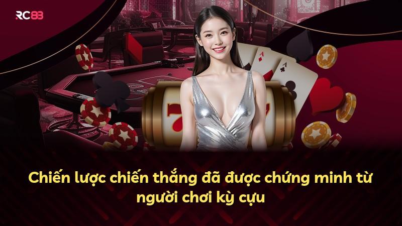Chiến lược chiến thắng đã được chứng minh từ người chơi kỳ cựu