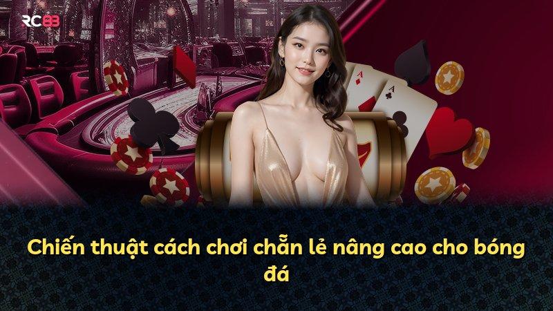 Chiến thuật cách chơi chẵn lẻ nâng cao cho bóng đá