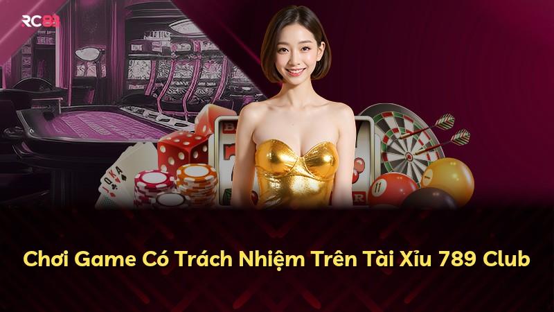 Chơi Game Có Trách Nhiệm Trên Tài Xỉu 789 Club