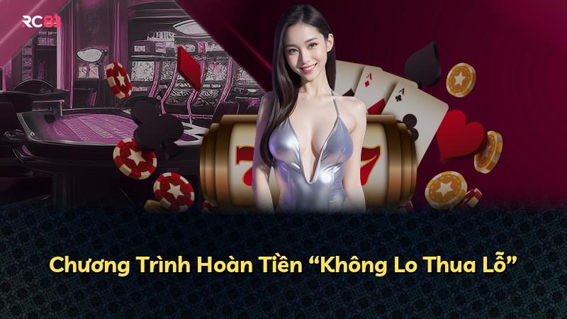 Chương Trình Hoàn Tiền “Không Lo Thua Lỗ”