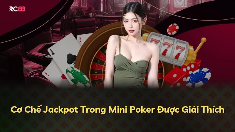 Cơ Chế Jackpot Trong Mini Poker Được Giải Thích
