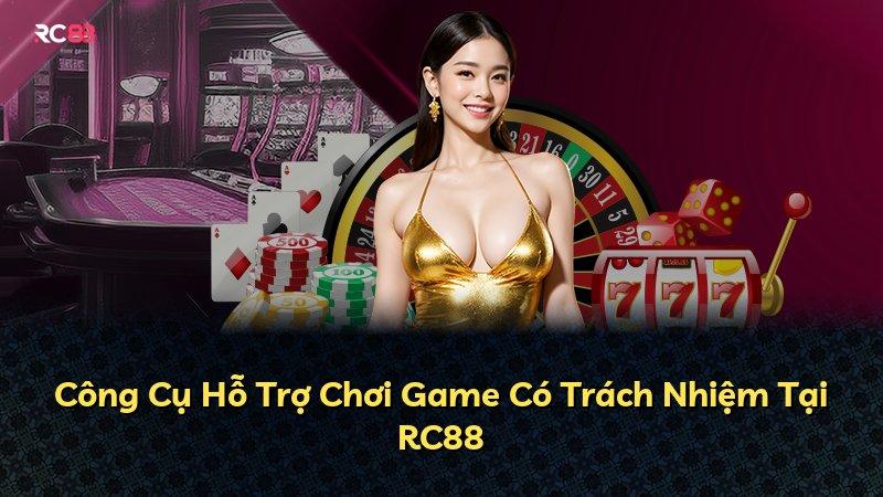 Công Cụ Hỗ Trợ Chơi Game Có Trách Nhiệm Tại RC88