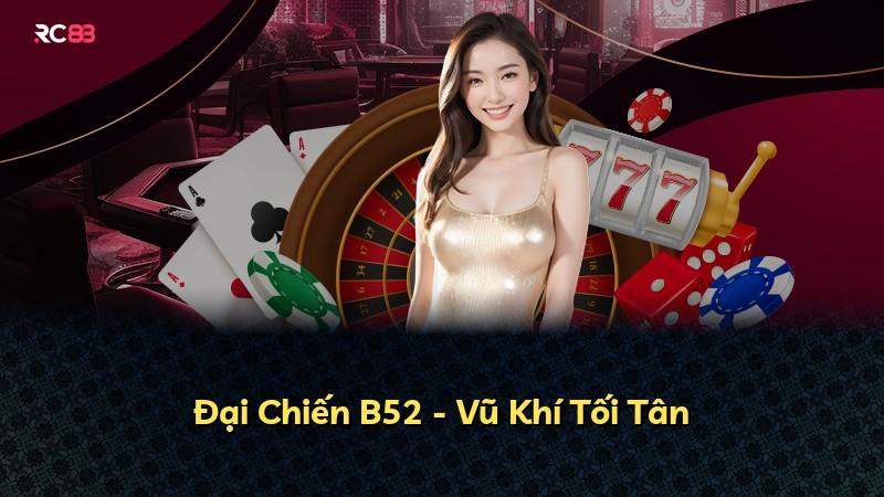 Đại Chiến B52 - Vũ Khí Tối Tân