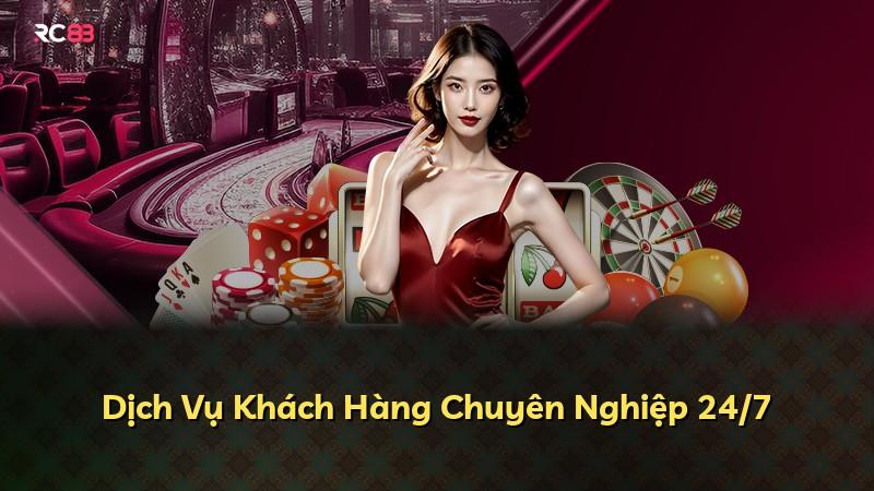 Dịch Vụ Khách Hàng Chuyên Nghiệp 24/7