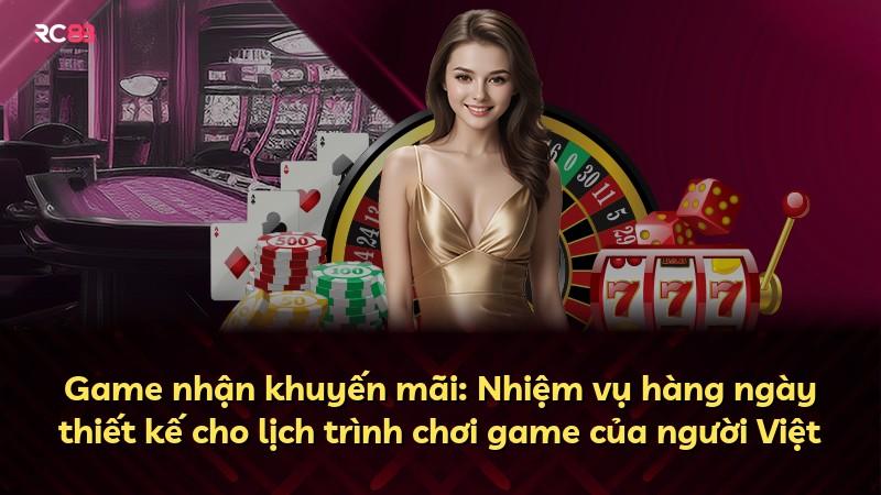Game nhận khuyến mãi: Nhiệm vụ hàng ngày thiết kế cho lịch trình chơi game của người Việt