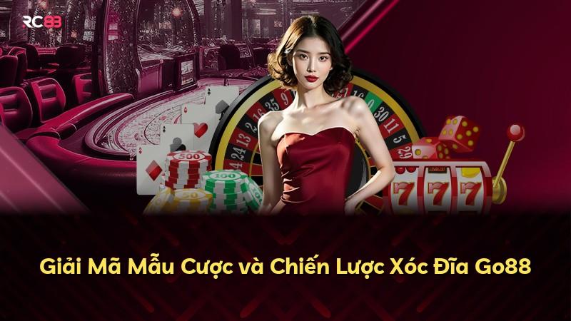 Giải Mã Mẫu Cược và Chiến Lược Xóc Đĩa Go88