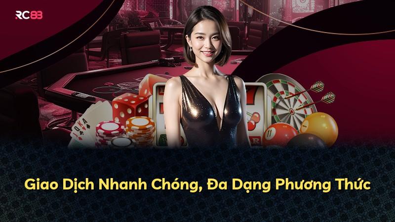 Giao Dịch Nhanh Chóng, Đa Dạng Phương Thức
