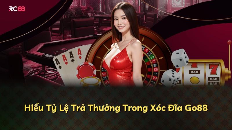 Hiểu Tỷ Lệ Trả Thưởng Trong Xóc Đĩa Go88