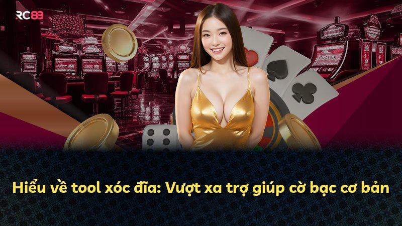 Hiểu về tool xóc đĩa: Vượt xa trợ giúp cờ bạc cơ bản