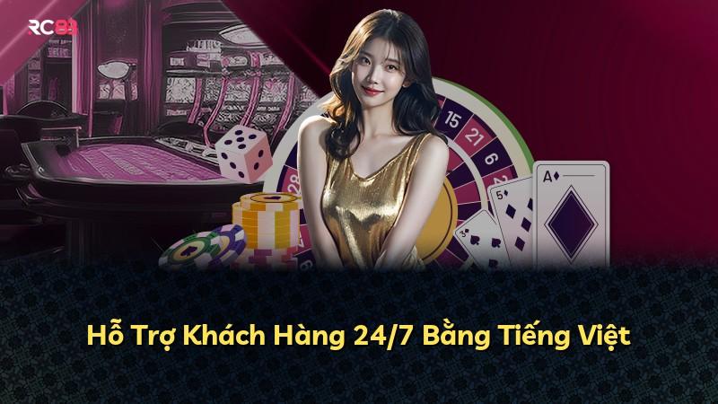 Hỗ Trợ Khách Hàng 24/7 Bằng Tiếng Việt