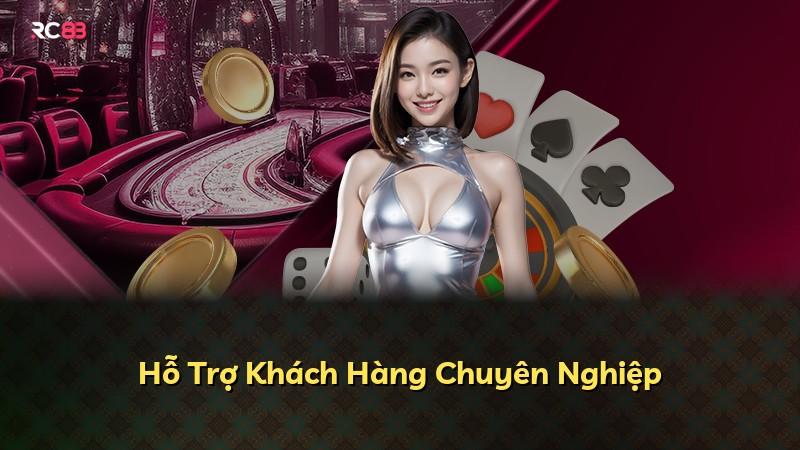 Hỗ Trợ Khách Hàng Chuyên Nghiệp