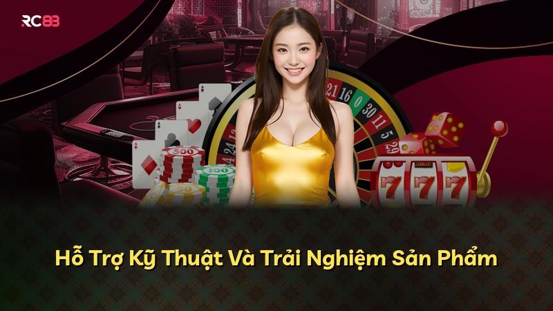 Hỗ Trợ Kỹ Thuật Và Trải Nghiệm Sản Phẩm