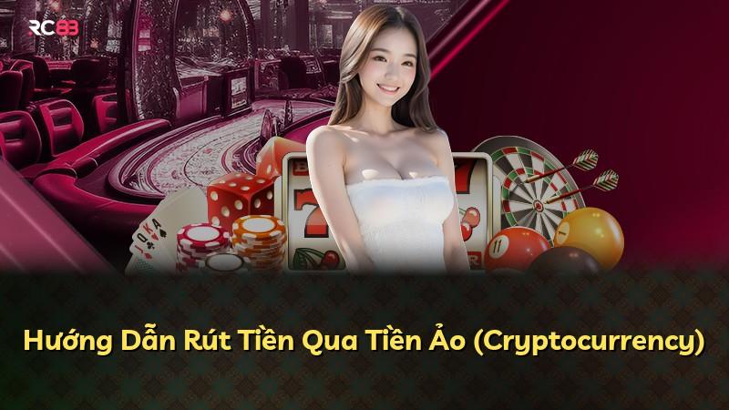 Hướng Dẫn Rút Tiền Qua Tiền Ảo (Cryptocurrency)
