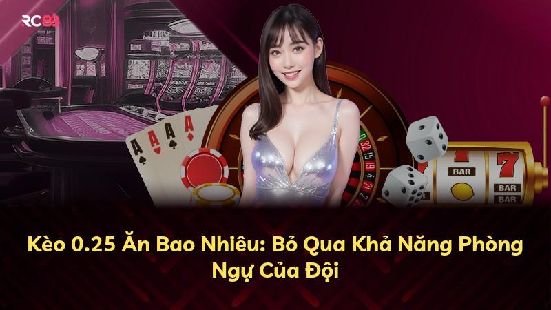 Kèo 0.25 Ăn Bao Nhiêu: Bỏ Qua Khả Năng Phòng Ngự Của Đội