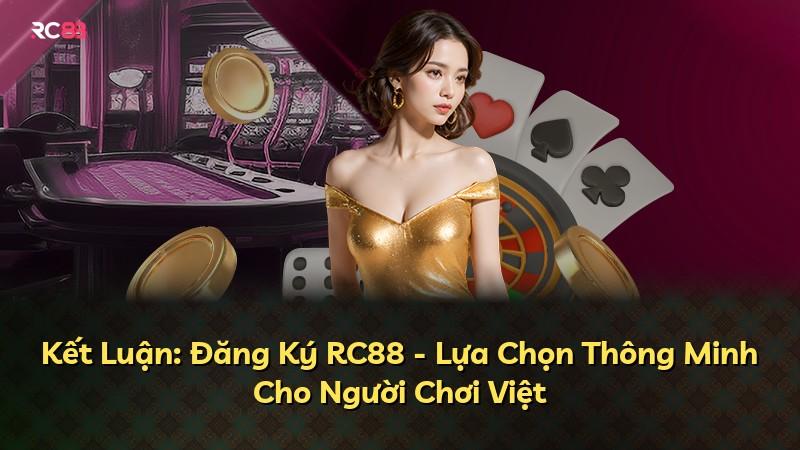 Kết Luận: Đăng Ký RC88 - Lựa Chọn Thông Minh Cho Người Chơi Việt