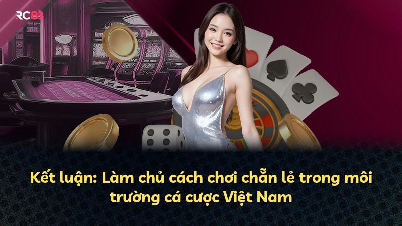 Kết luận: Làm chủ cách chơi chẵn lẻ trong môi trường cá cược Việt Nam