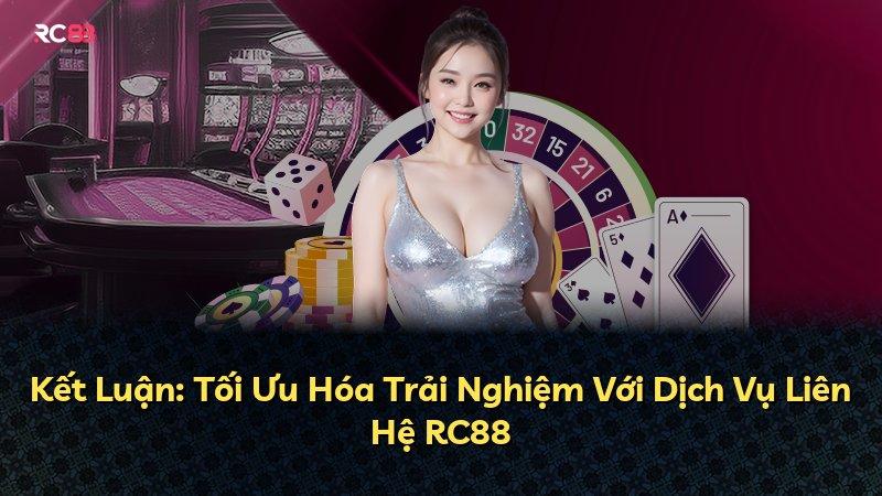 Kết Luận: Tối Ưu Hóa Trải Nghiệm Với Dịch Vụ Liên Hệ RC88