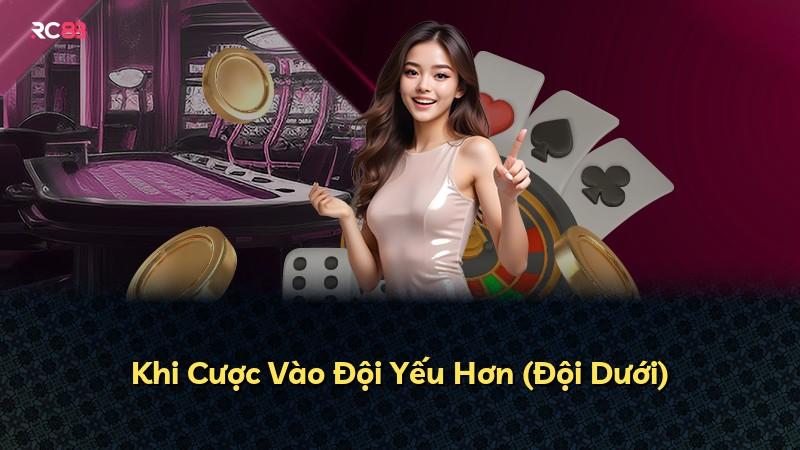 Khi Cược Vào Đội Yếu Hơn (Đội Dưới)