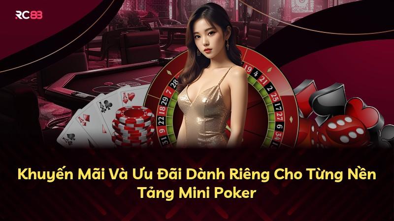 Khuyến Mãi Và Ưu Đãi Dành Riêng Cho Từng Nền Tảng Mini Poker