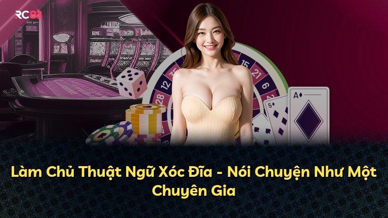 Làm Chủ Thuật Ngữ Xóc Đĩa - Nói Chuyện Như Một Chuyên Gia