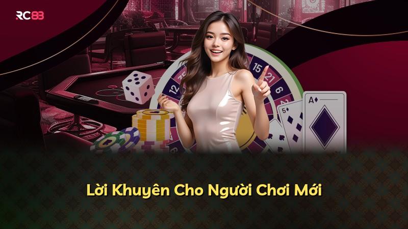 Lời Khuyên Cho Người Chơi Mới