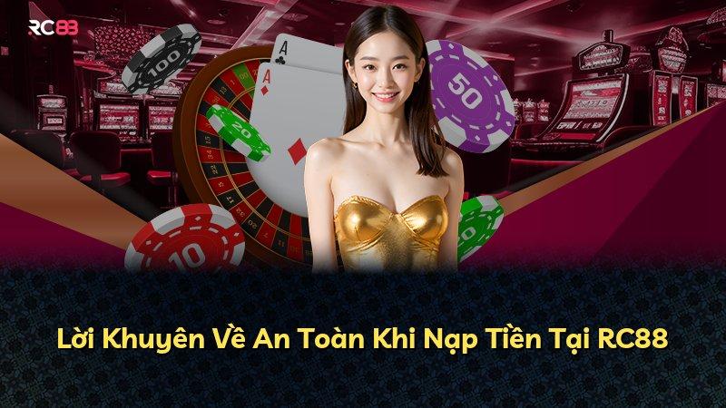 Lời Khuyên Về An Toàn Khi Nạp Tiền Tại RC88