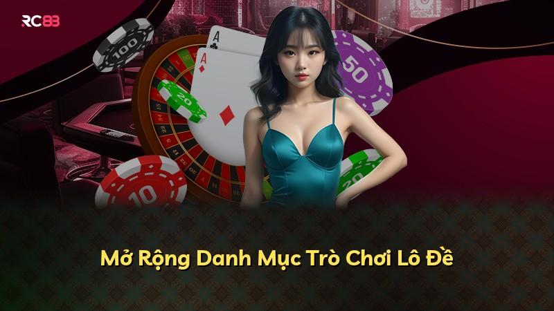 Mở Rộng Danh Mục Trò Chơi Lô Đề