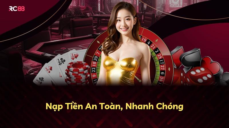 Nạp Tiền An Toàn, Nhanh Chóng