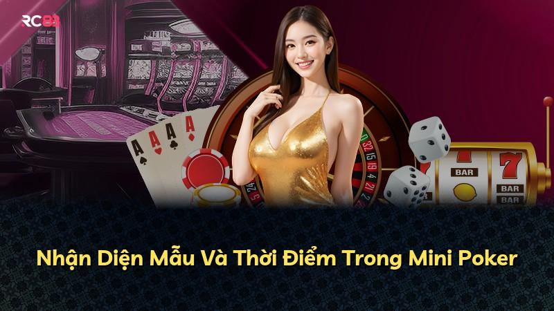 Nhận Diện Mẫu Và Thời Điểm Trong Mini Poker