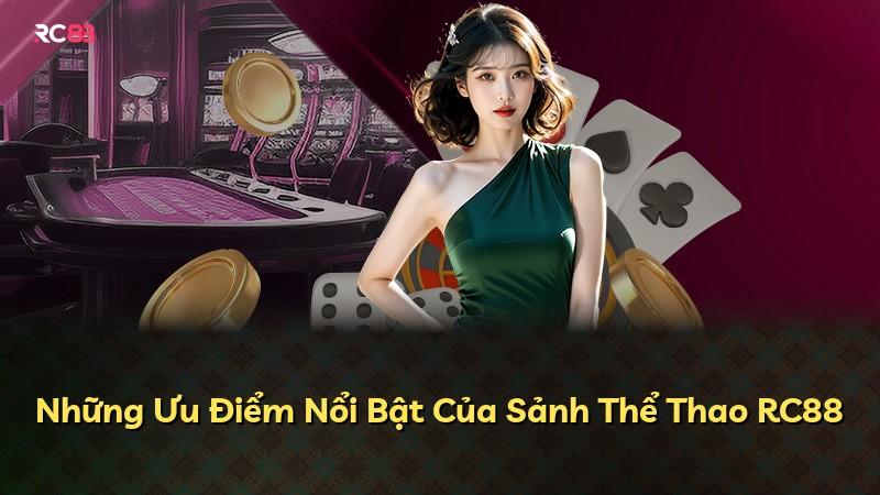 Những Ưu Điểm Nổi Bật Của Sảnh Thể Thao RC88