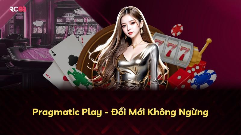 Pragmatic Play - Đổi Mới Không Ngừng