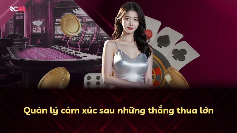 Quản lý cảm xúc sau những thắng thua lớn