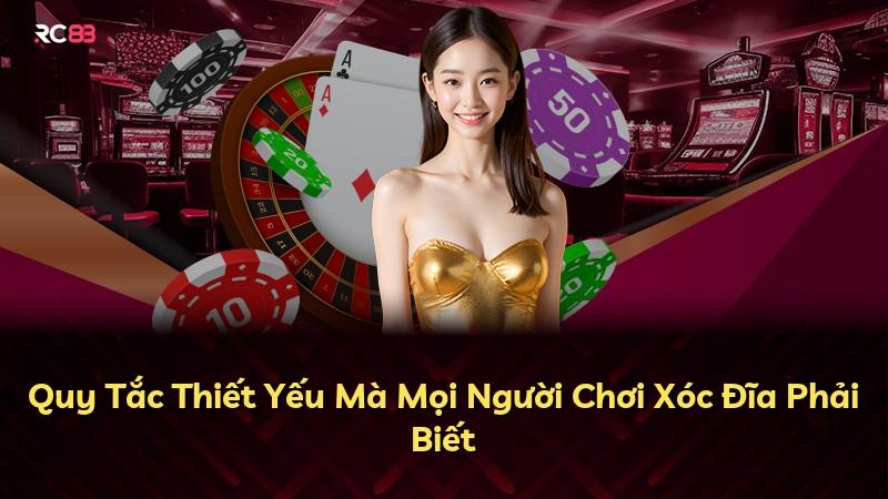 Quy Tắc Thiết Yếu Mà Mọi Người Chơi Xóc Đĩa Phải Biết