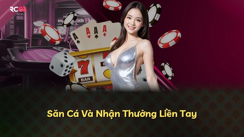 Săn Cá Và Nhận Thưởng Liền Tay