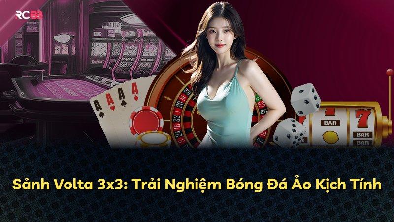 Sảnh Volta 3x3: Trải Nghiệm Bóng Đá Ảo Kịch Tính