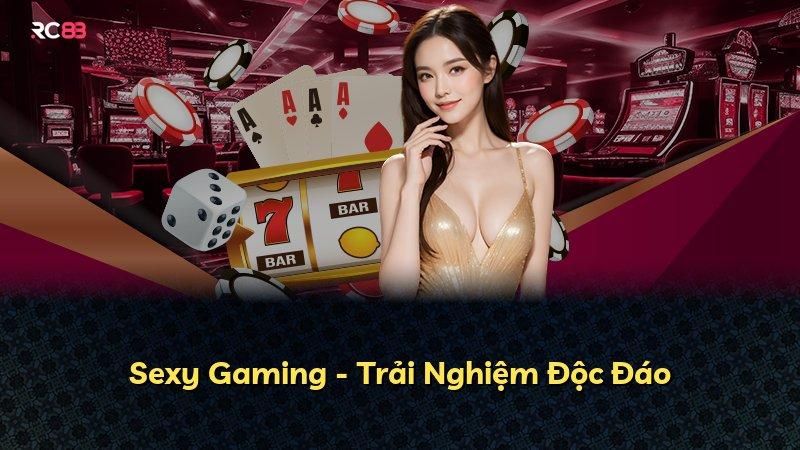 Sexy Gaming - Trải Nghiệm Độc Đáo