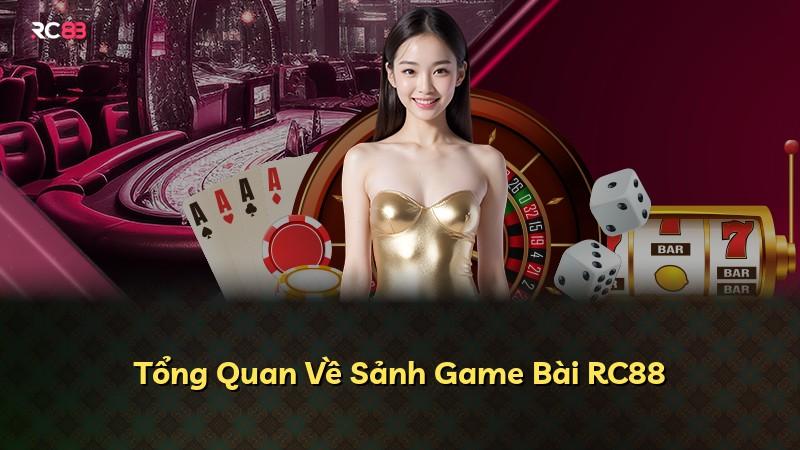 Tổng Quan Về Sảnh Game Bài RC88